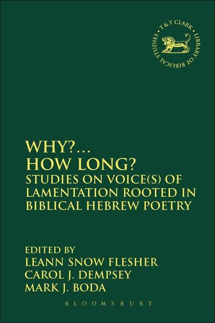 why? how long? studies on voices of lamentation rooted in biblical hebrew poetry book cover